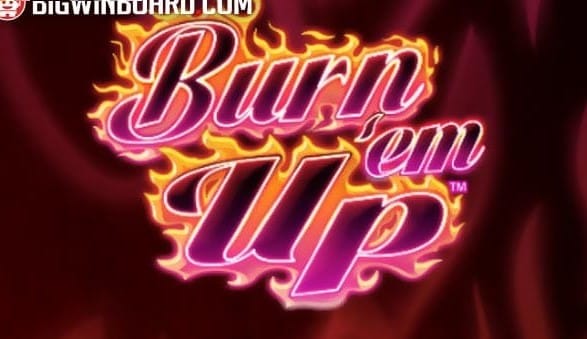 Burn ‘Em Up